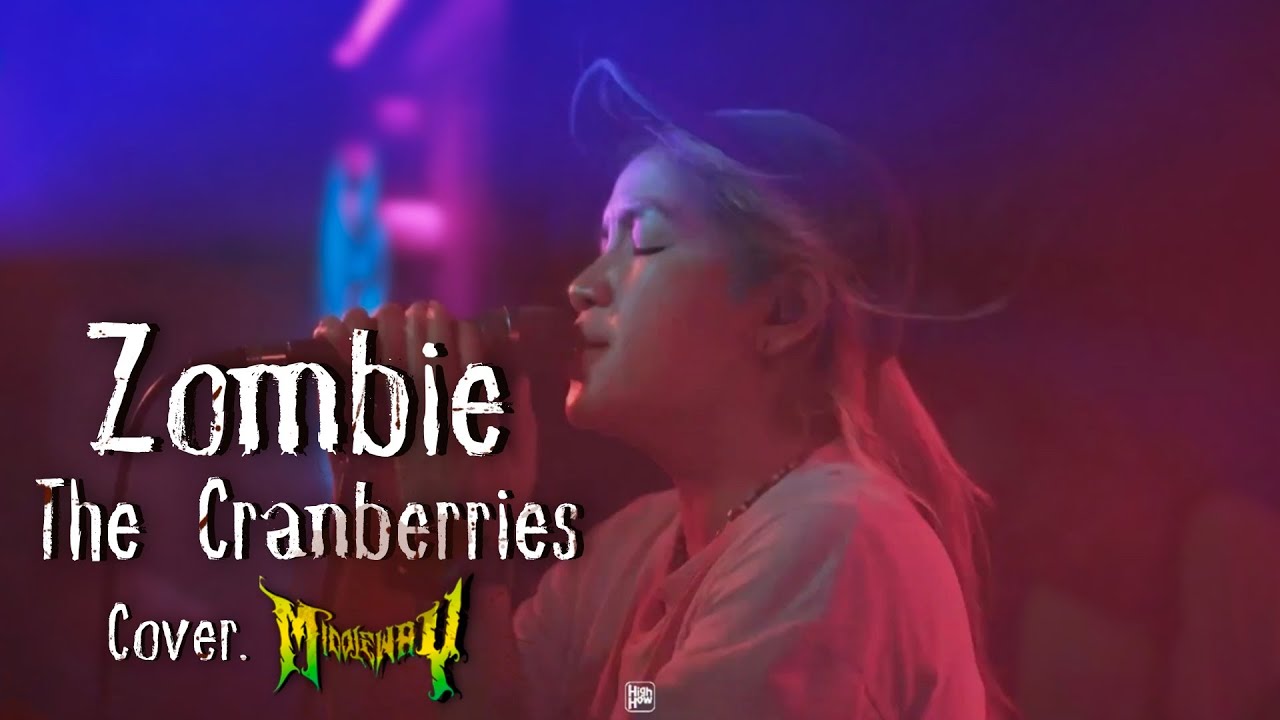 The Cranberries - Zombie  // MIDDLEWAY COVER  @HIGH HOW cafe