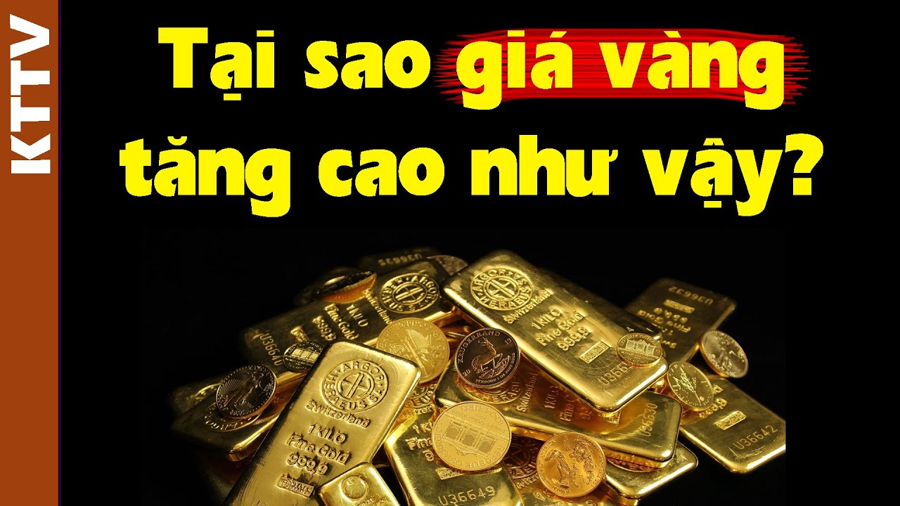 Giá vàng tăng chưa từng có - Thế giới có chuyện gì?