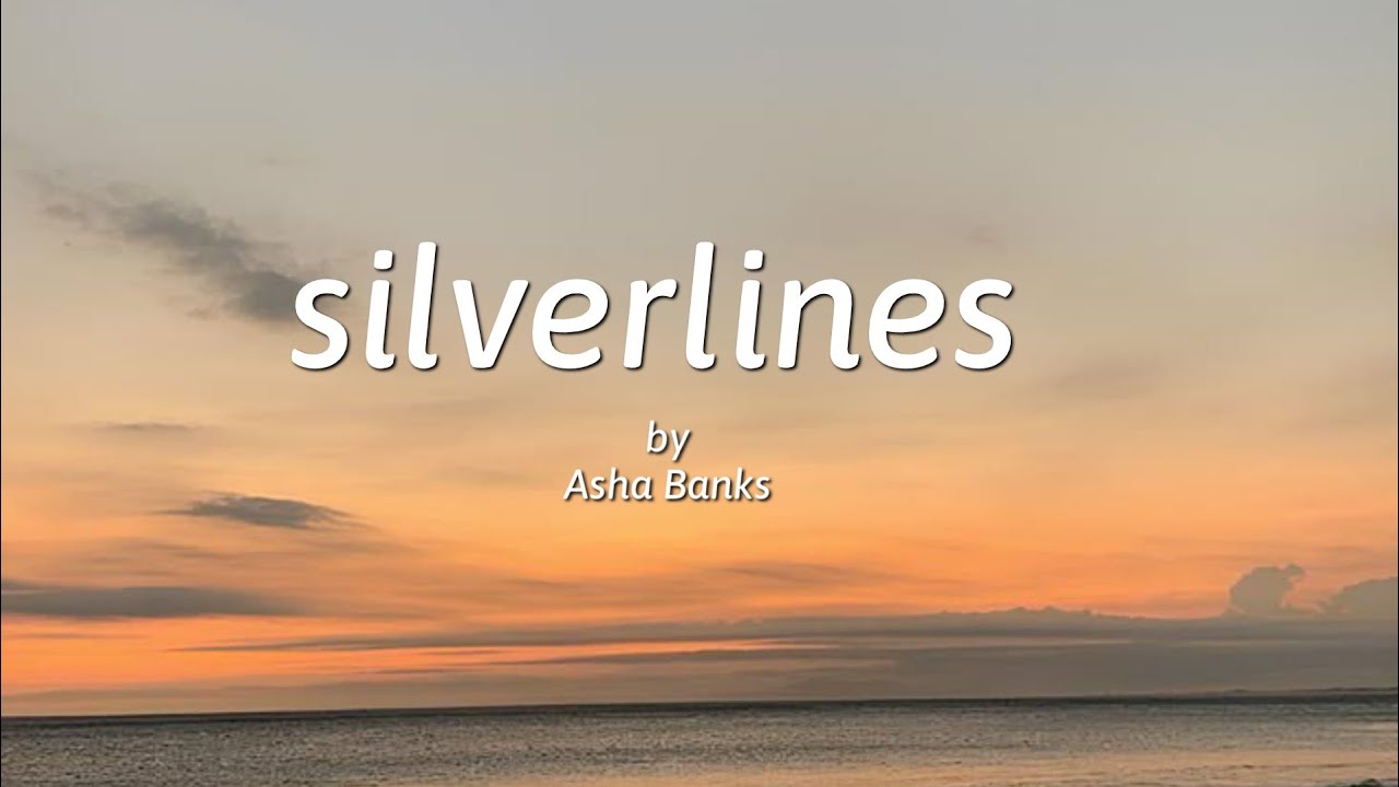Asha banks - silverlines (lyrics)