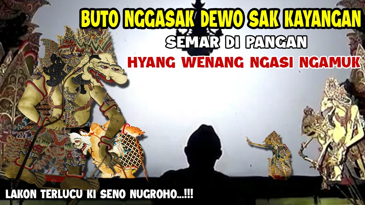 BUTO NGGASAK DEWO SAK KAYANGAN SEMAR DI PANGAN !!! HYANG WENANG NGASI NGAMUK