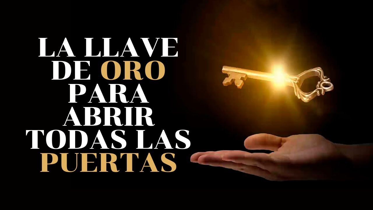 🔴 La Llave de Oro para Abrir Todas las Puerta
