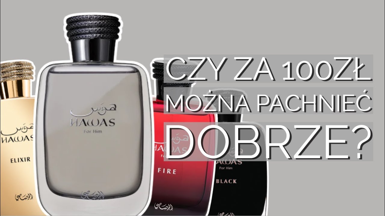 fajne perfumy za st&oacute;wkę? sprawdźmy to! | Rasasi Hawas &ndash; For Him / Ice / Elixir / Black / Fire