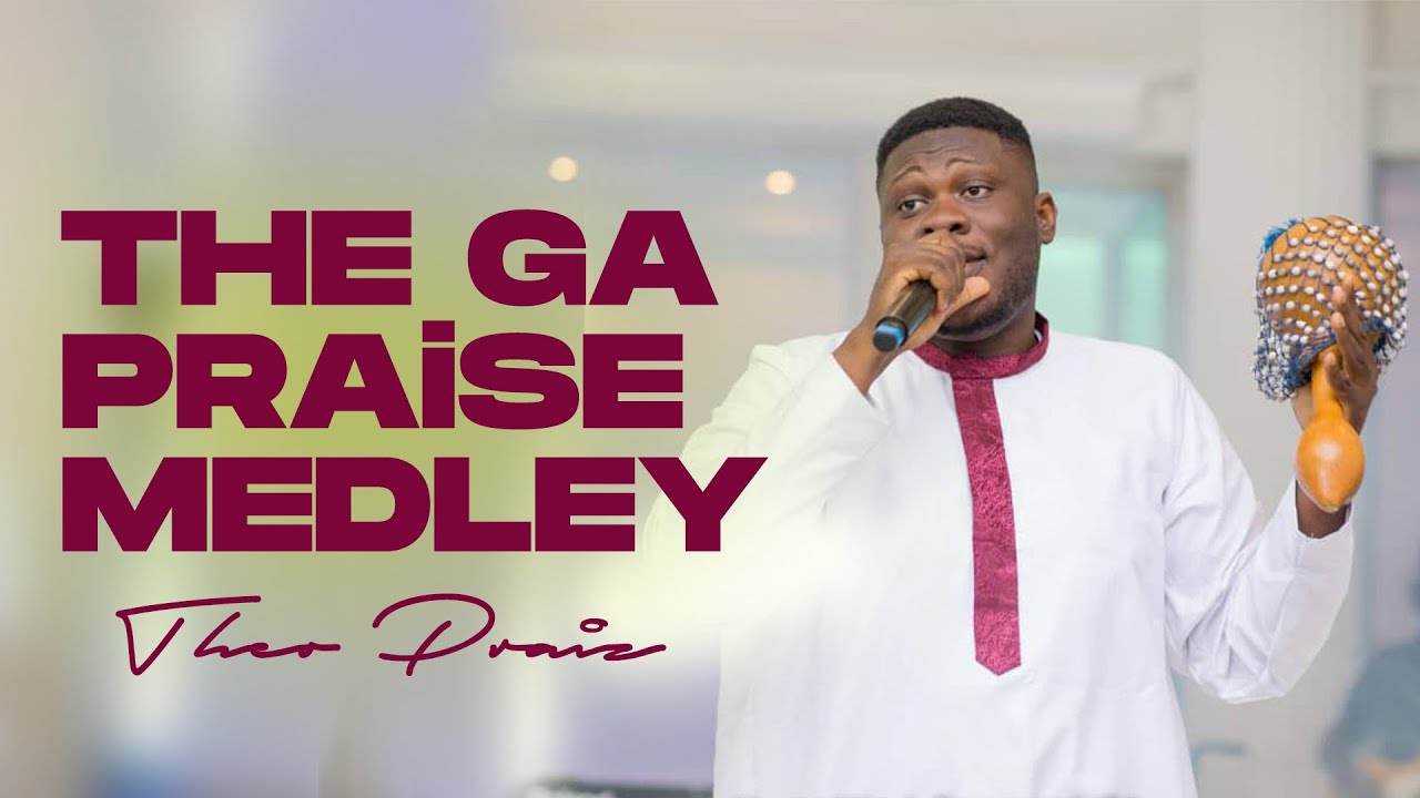 Ga Praise medley