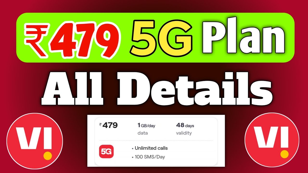 Vi 5G Unlimited Plan ₹479 All Details And Validity | Vodafone Idea Plan ₹479