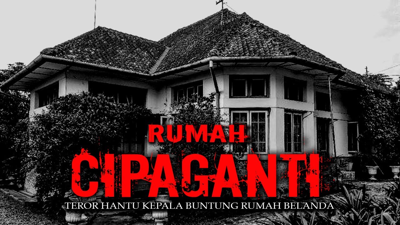 TEROR HANTU KEPALA BUNTUNG  RUMAH ANGKER CIPAGANTI