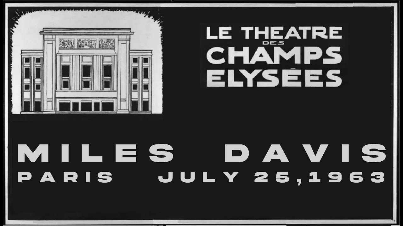 Miles Davis- July 25, 1963 Théâtre du Champs-Élysées, Paris