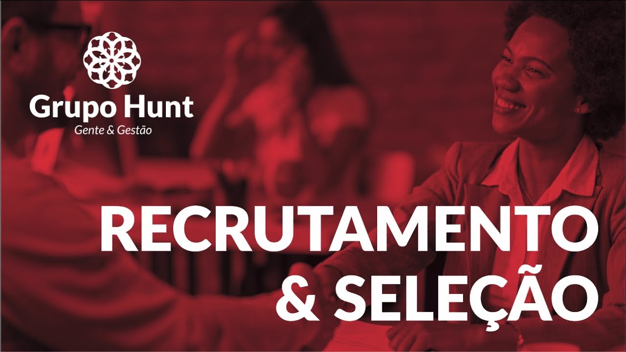 SERVIÇO DE RECRUTAMENTO E SELEÇÃO | GRUPO HUNT
