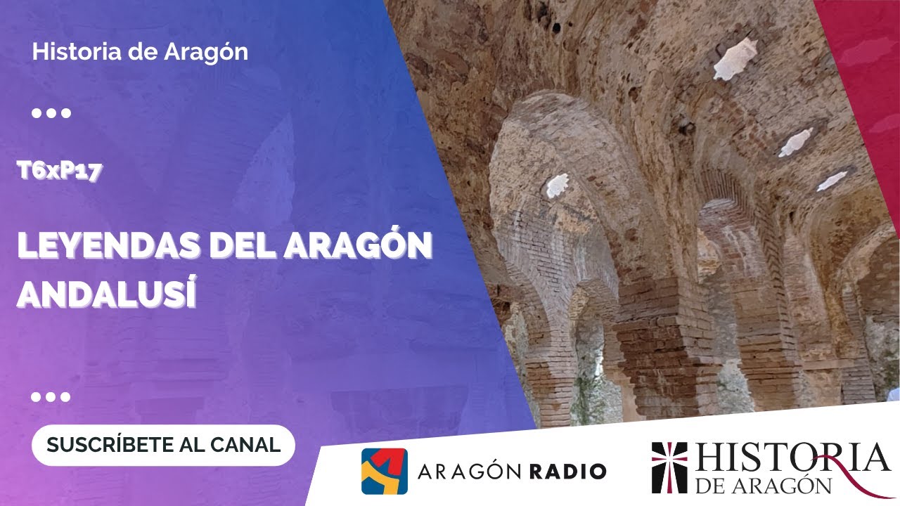 Historia de Aragón T06xP17 | Leyendas del Aragón andalusí