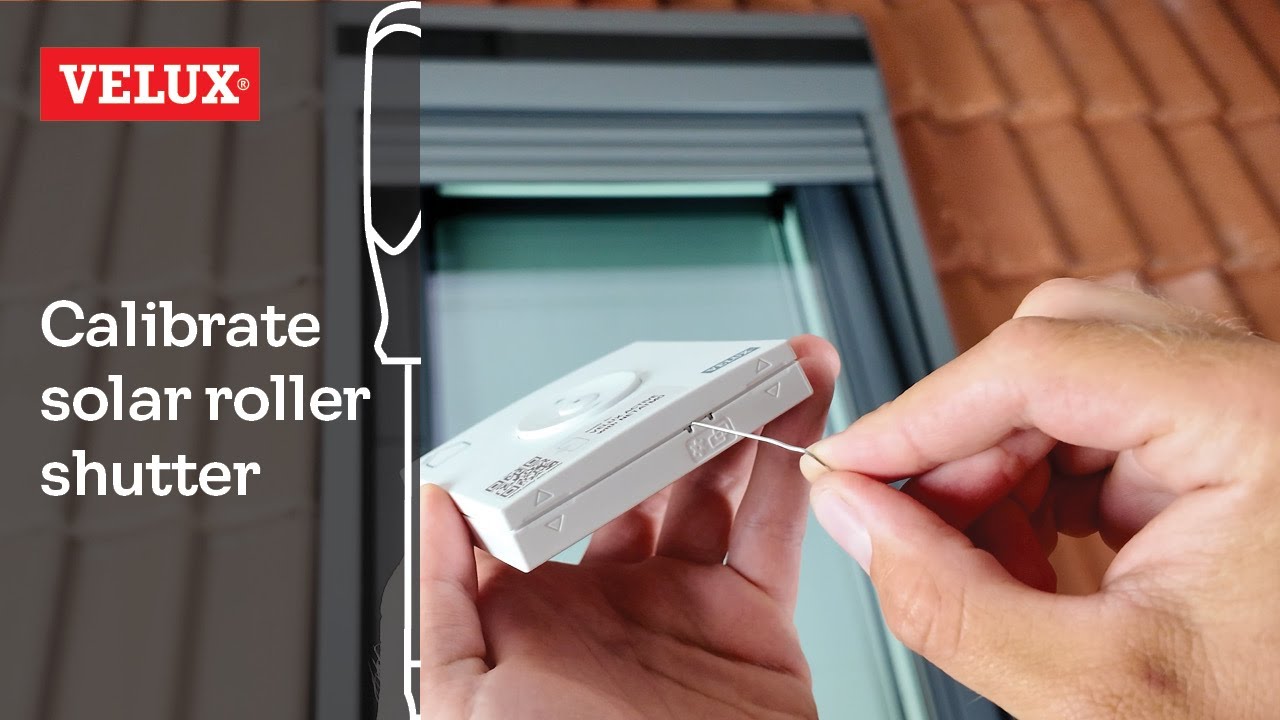 VELUX | How to Calibrate the Height of a Solar Roller Shutter (SSL-S)