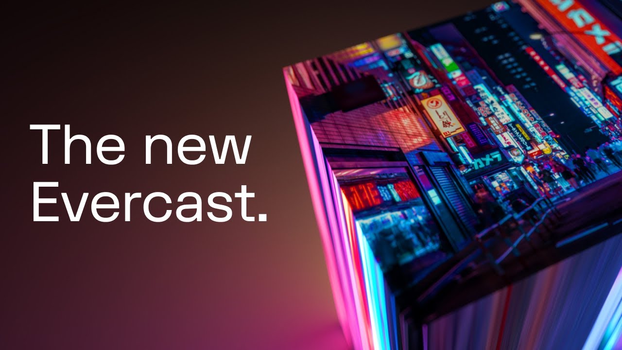 Introducing the new Evercast