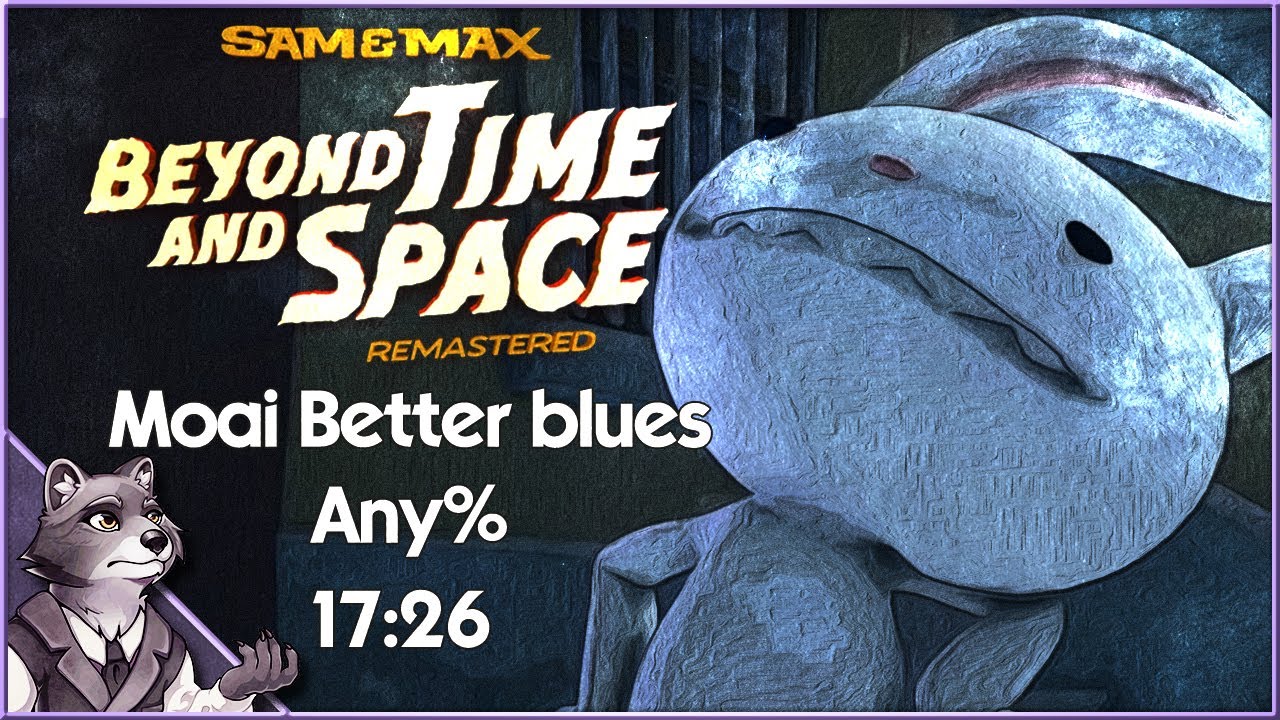 Sam & Max Beyond Space and Time: 202 - Moai Better Blues - Speedrun - Any% - 17:46