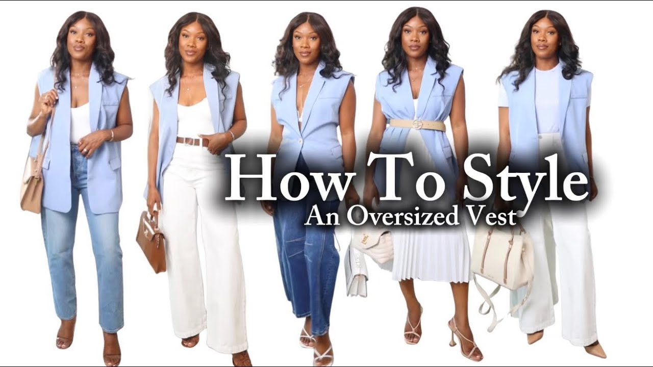 How to Style an Oversized Vest | 5 Chic Outfit Ideas for Summer 2025