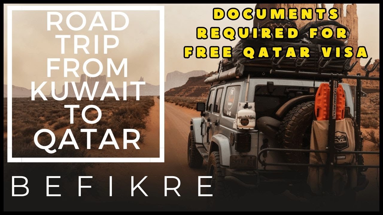 Road trip from Kuwait to Qatar with Free On Arrival Visa for Qatar