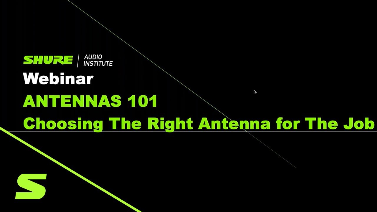 Webinar: Choosing the Right Antenna for the Job | Shure