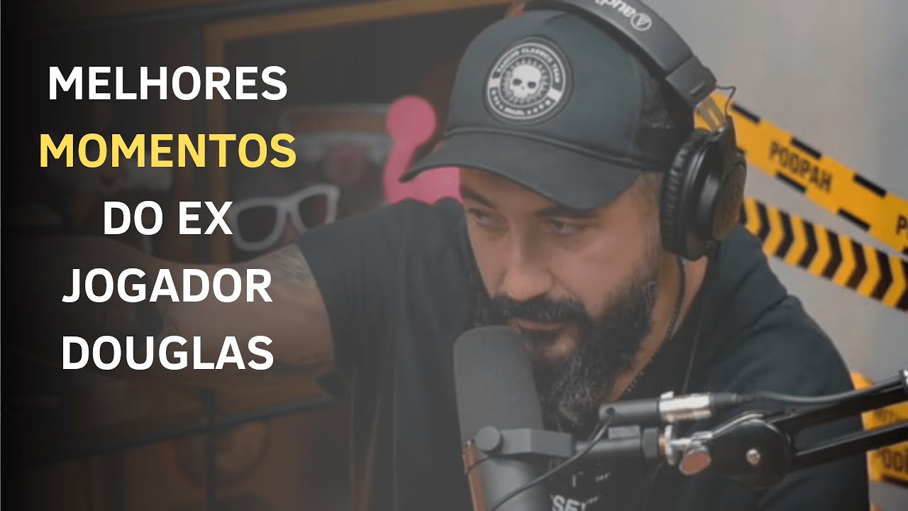 DOUGLAS | MELHORES MOMENTOS NO PODPAH