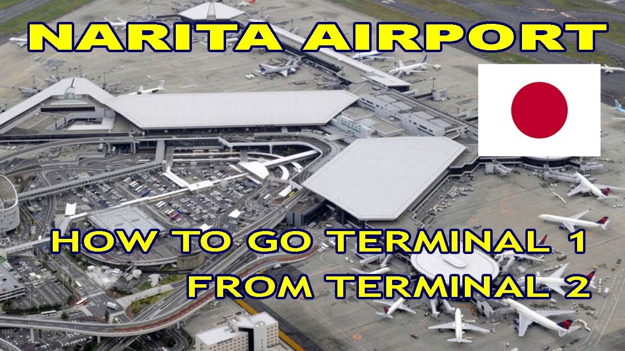 how to transfer from terminal 2 to terminal 1 Narita Airport 🇯🇵