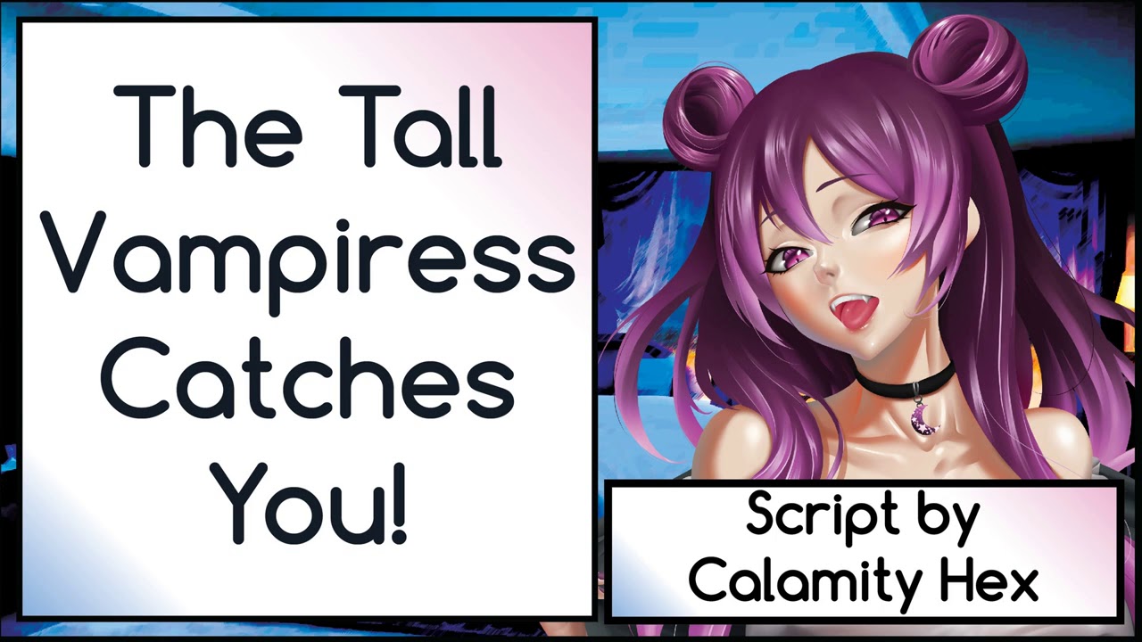 Tall Vampiress Catches You! [Script by Calamity Hex]
