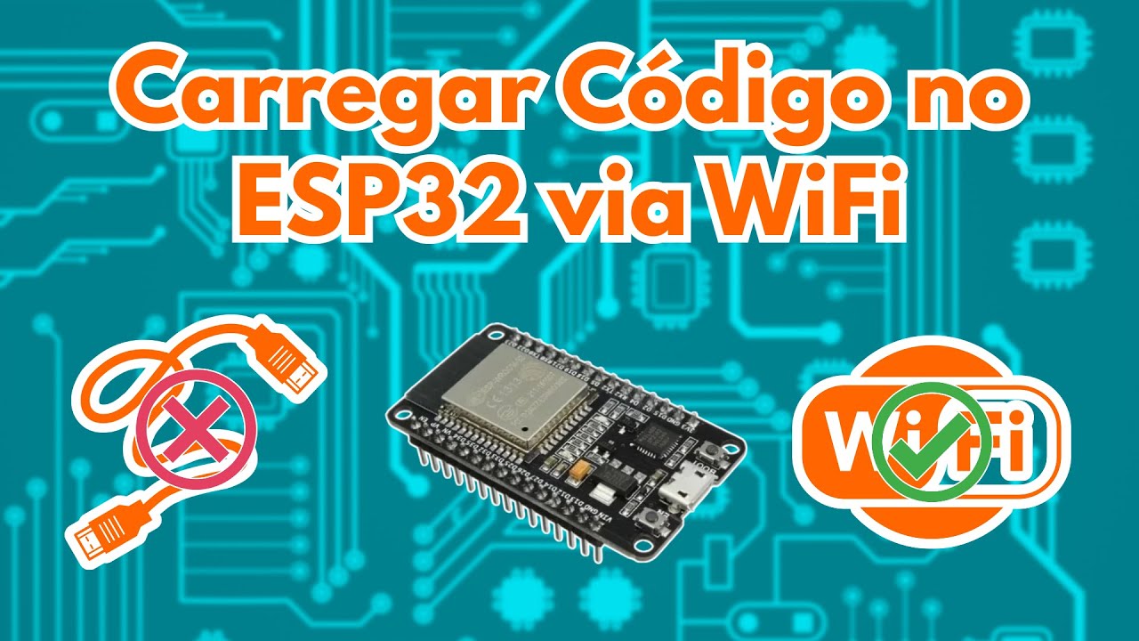 Como Programar o ESP32 via Wi-Fi usando OTA - Tutorial Completo