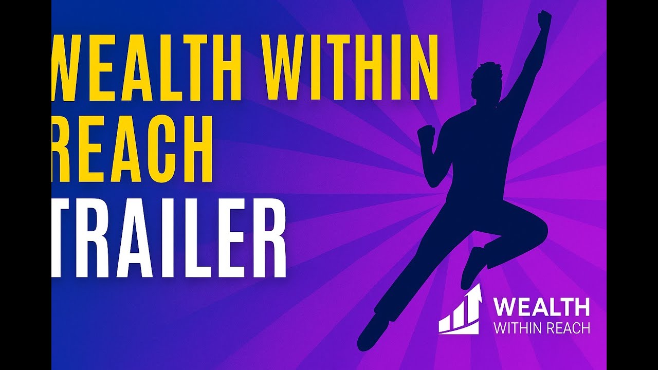 Wealth Within Reach - Channel Trailer #motivation #financialmindset  #wealthbuilding #wealthbuilding