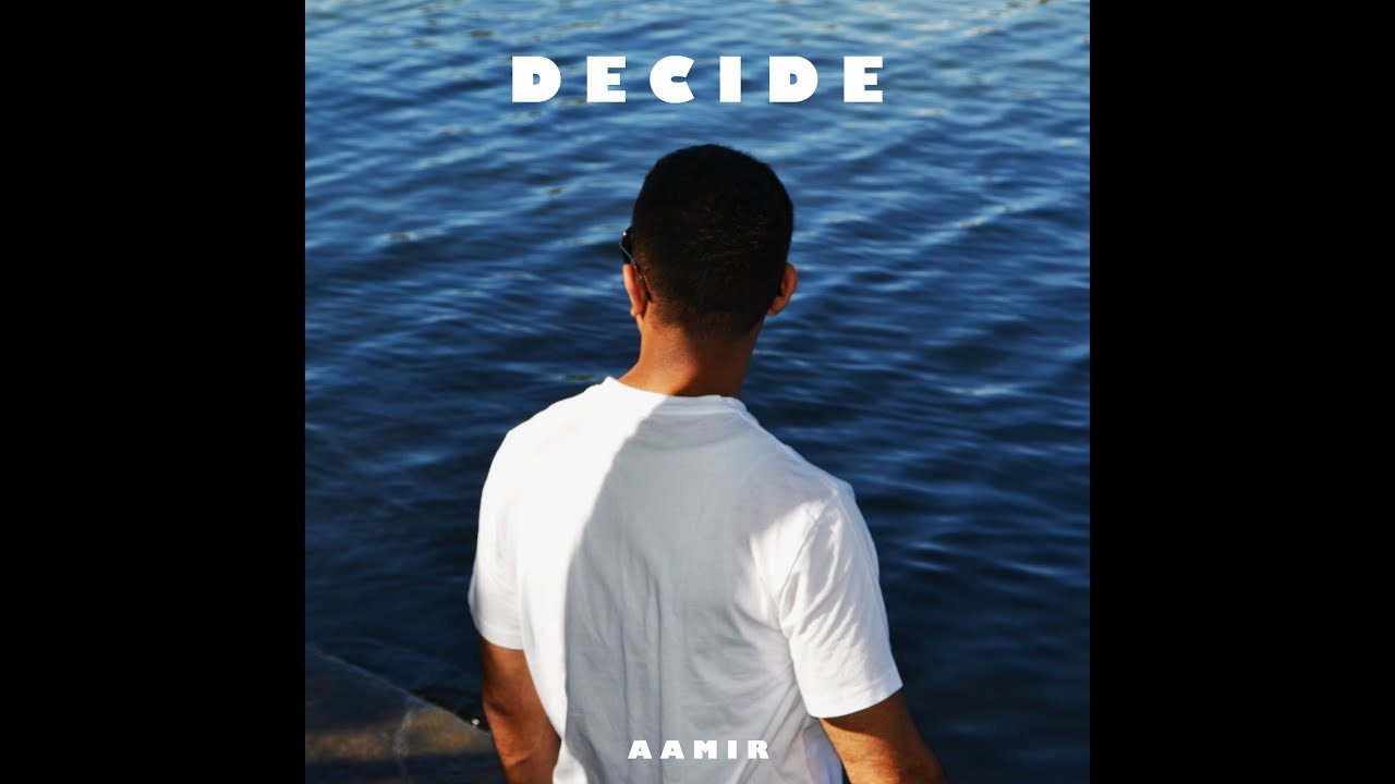 Aamir - Decide (Prod. Aamir)