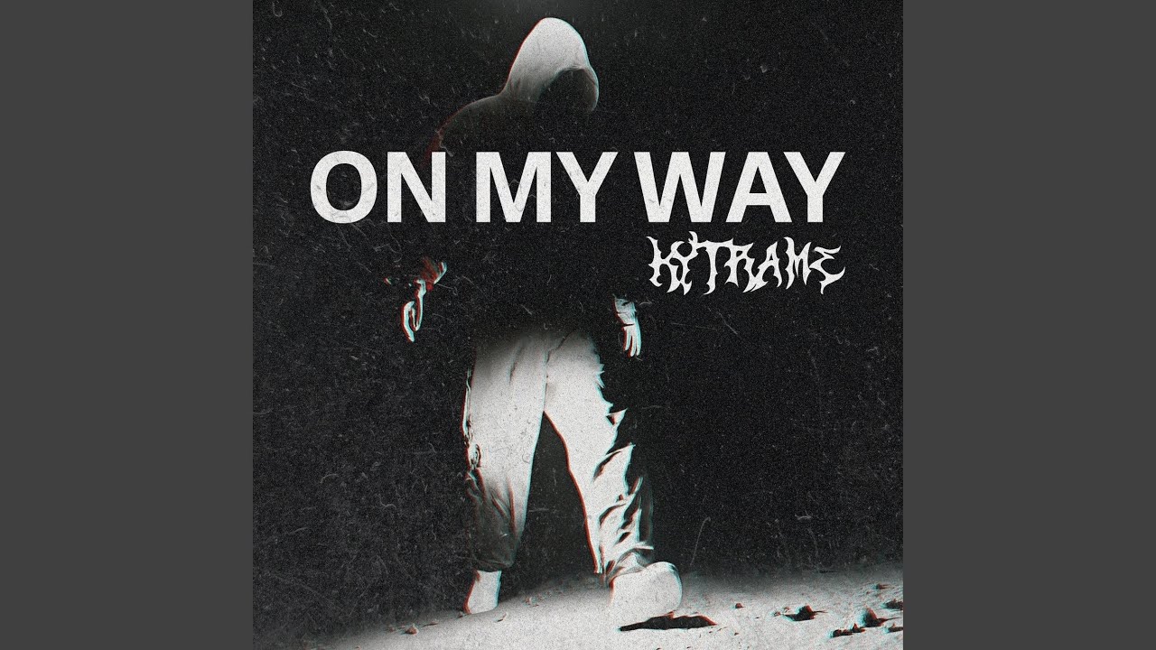 ON MY WAY
