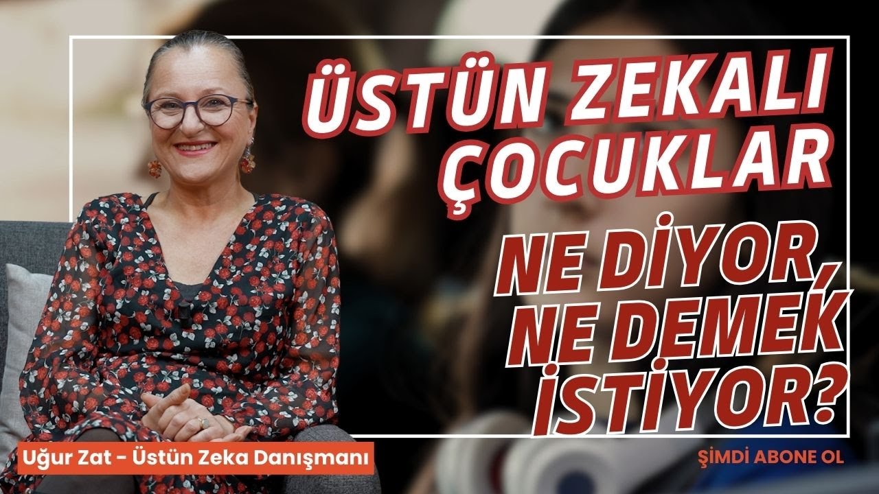 Üstün Zekalı Çocuklar; Ne Diyor, Ne Demek İstiyor? I @Dr.UgurZat