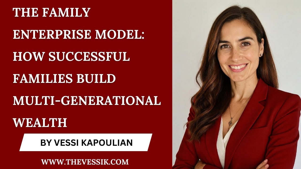 The Family Enterprise Model: How Successful Families Build Multi-Generational Wealth
