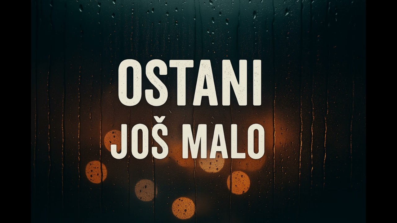 OSTANI JOS MALO