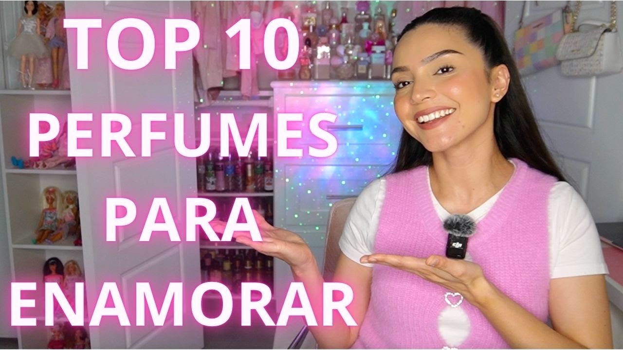 TOP 10 PERFUMES PARA ENAMORAR