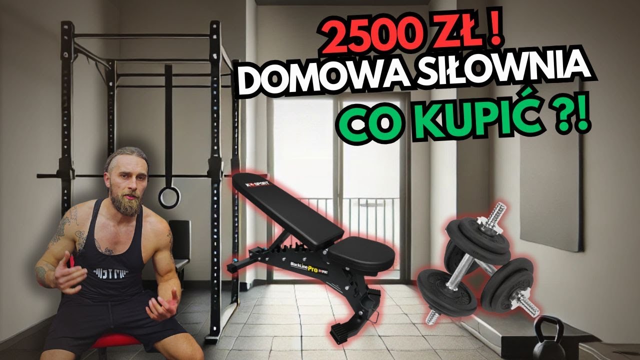 Domowa Siłownia do 2500 zł – Jaki Sprzęt Kupić?