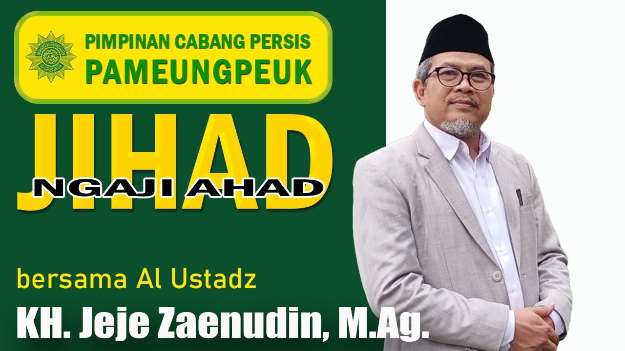 JIHAD Ngaji Ahad PC PERSIS  Pameungpeuk bersama al Ustadz KH. Jeje Zaenudin, M.Ag.