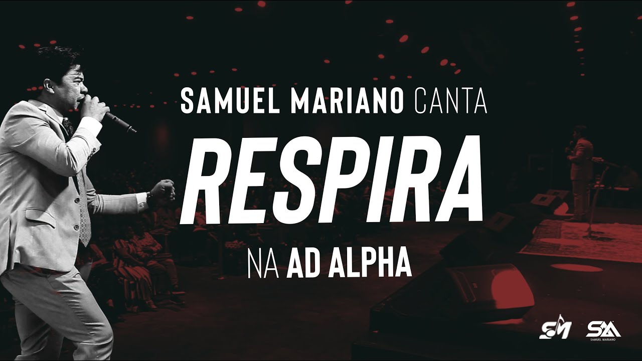 #Respira - Samuel Mariano - Na AD Alpha - igreja da #Cassiane