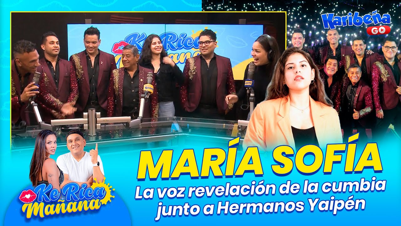 💙 María Sofía: La voz revelación de la cumbia junto a Hermanos Yaipén | #KeRicaMañana 👄🤭