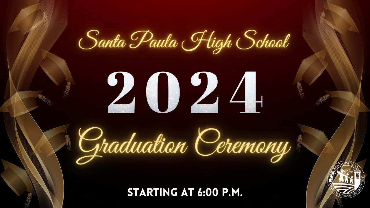 Santa Paula High School 2024  Graduation