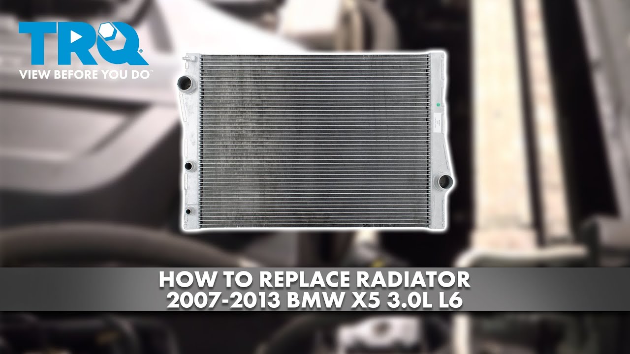 How to Replace Radiator 2007-2013 BMW X5 3.0L L6