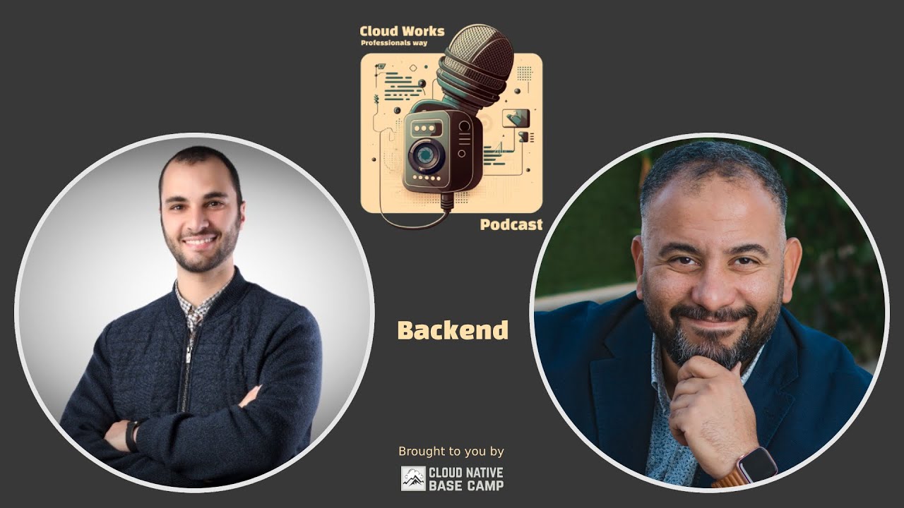 Cloud Works Podcast - 03 - Backend - Amr.