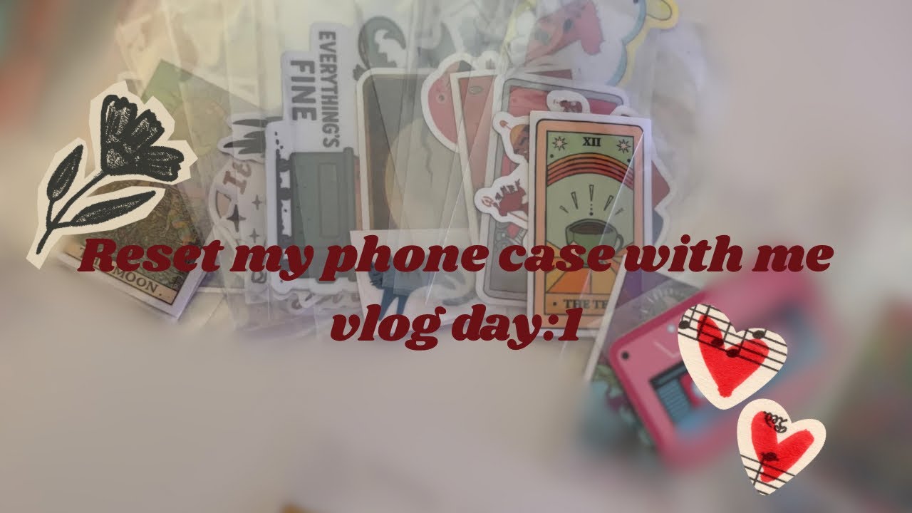 Switching my phone sticker. Vlog: day 1