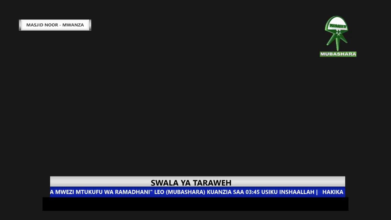 SWALA YA TARAWEH MASJID NOOR - MWANZA RAMADHAN 13 1447 H