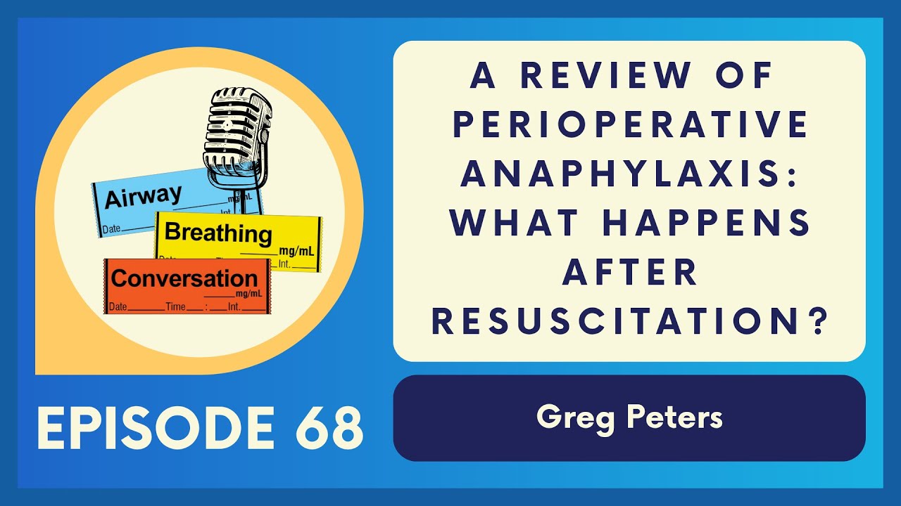 A review of Perioperative Anaphylaxis: What Happens After Resuscitation | Ep 68 | ABC Podcast
