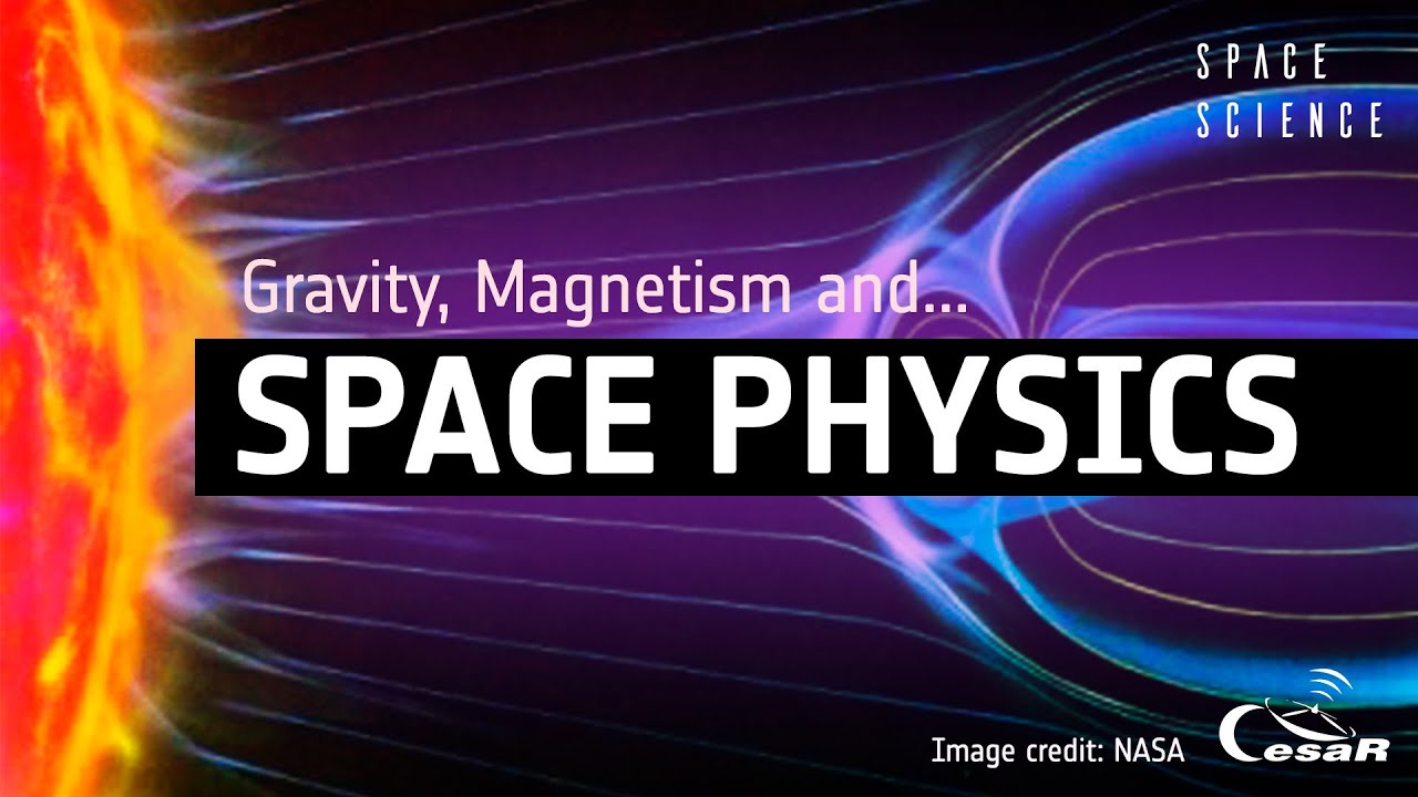 Gravity, magnetism & space physics