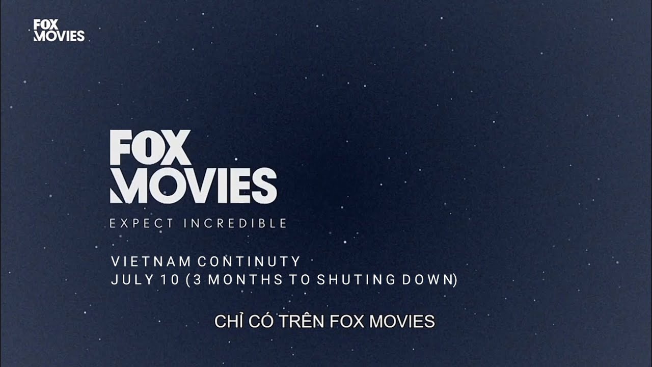 Fox Movies Vietnam Continuty July/10/2021 (3 months to Shutting down)