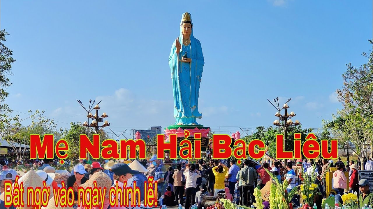 Bất Ngờ Vào Ngày Chính Lễ Vía Mẹ Quan Âm Nam Hải 2023 Bạc Liêu - Festival Review In Vietnam!