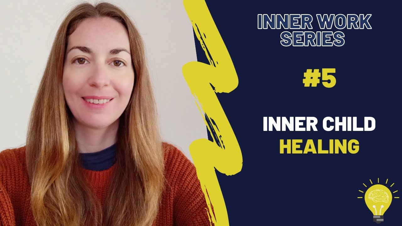 Inner Work Series #5 | Inner Child Healing