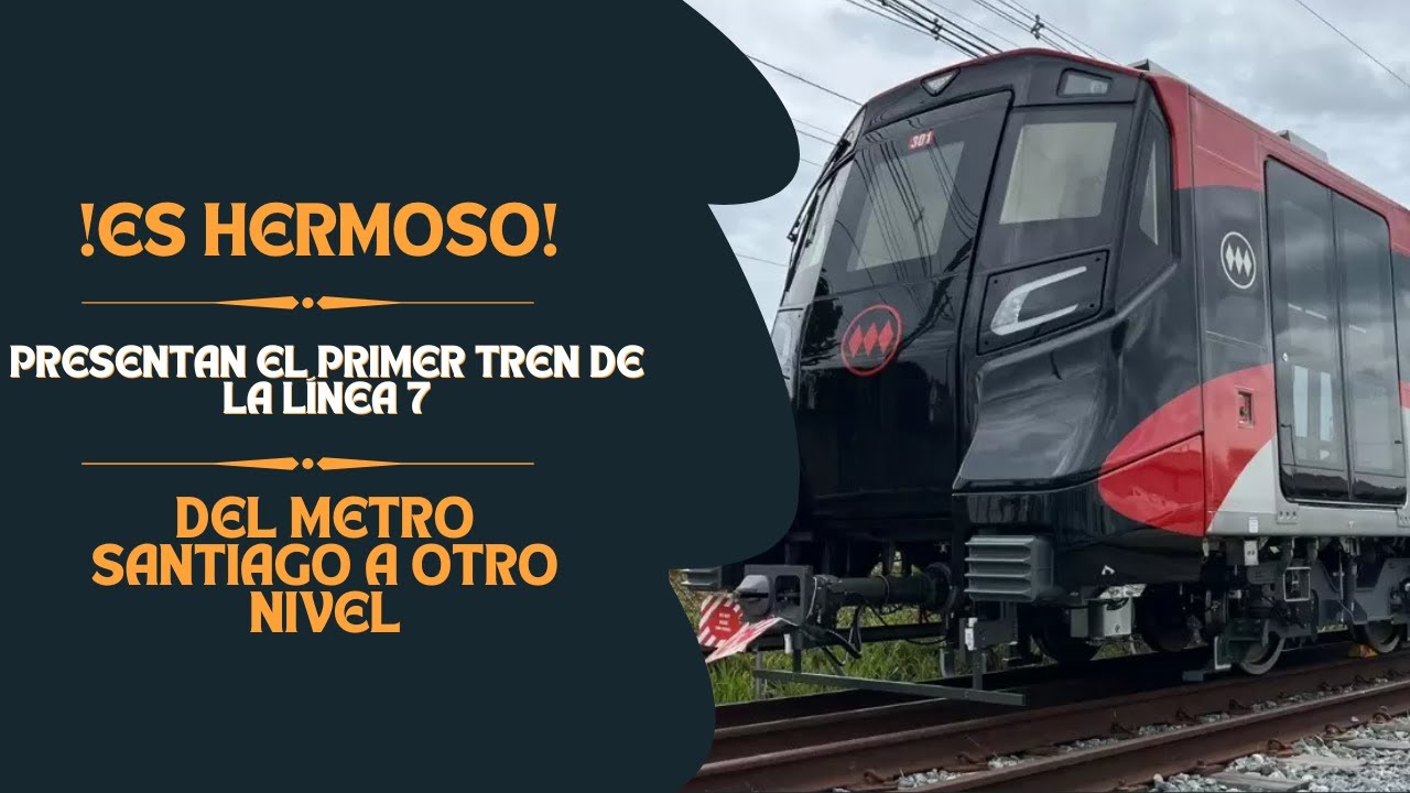 ¡ES HERMOSO! Presentan el primer tren de la LÍNEA 7 del Metro: Santiago a otro nivel