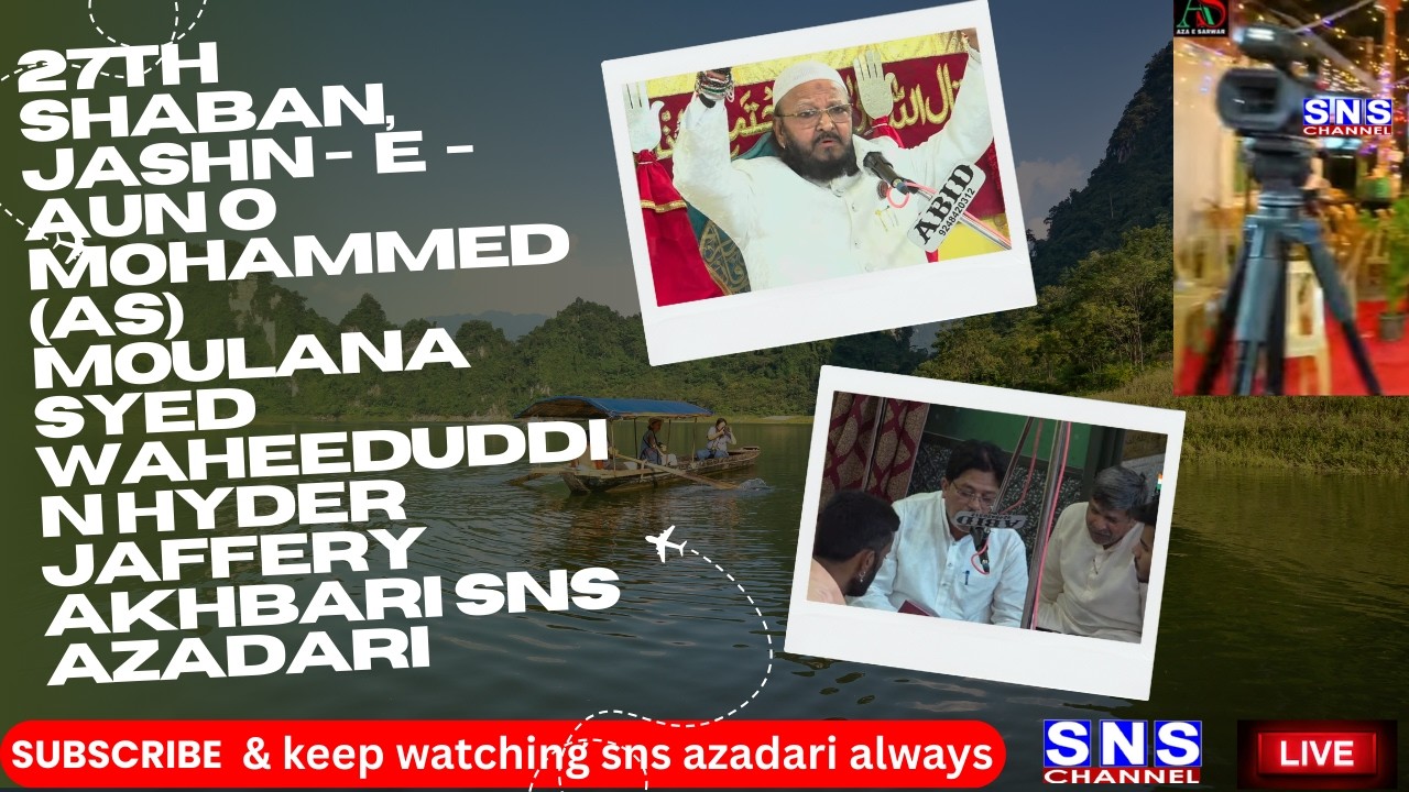 Live 27shaban,Jashn E Aun O Mohammed (as) moulana syed waheeduddin hyder jaffery akhbari SNS AZADARI