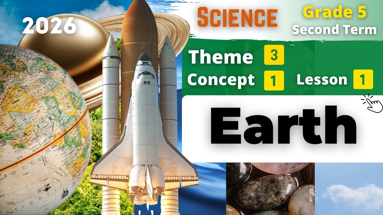Grade 5 | Earth | Theme 3 - Concept 1 - Lesson 1 | Science