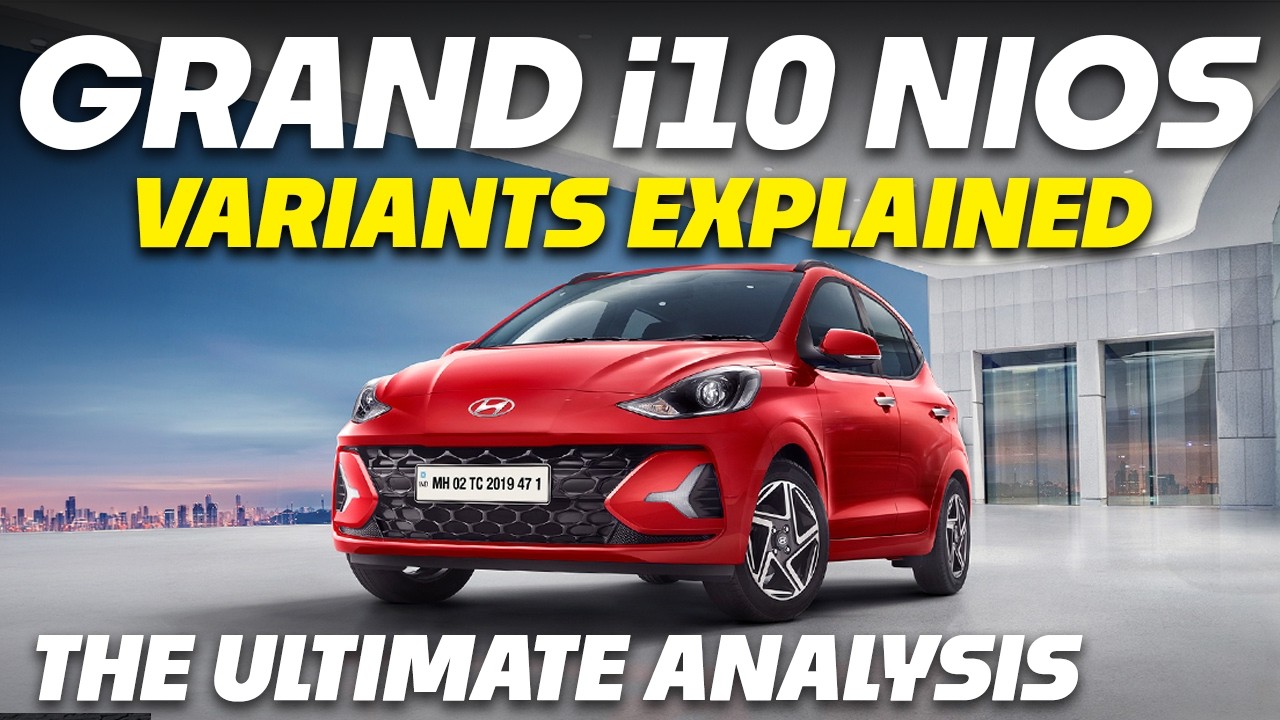 Grand i10 Nios Variants Explained | Era, Magna, Sportz, Asta | The Ultimate Analysis