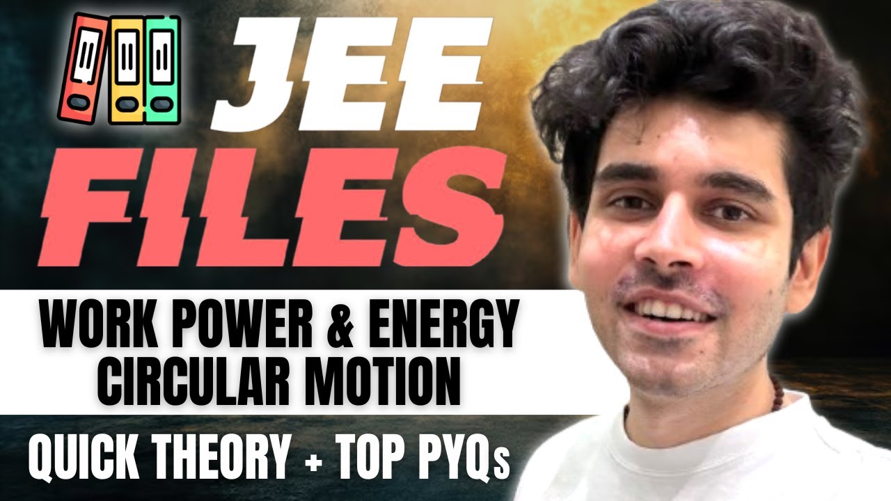 Work Power & Energy | Circular Motion | JEE FILES - Quick Theory + TOP PYQs | JEE 2025 | #jee2025
