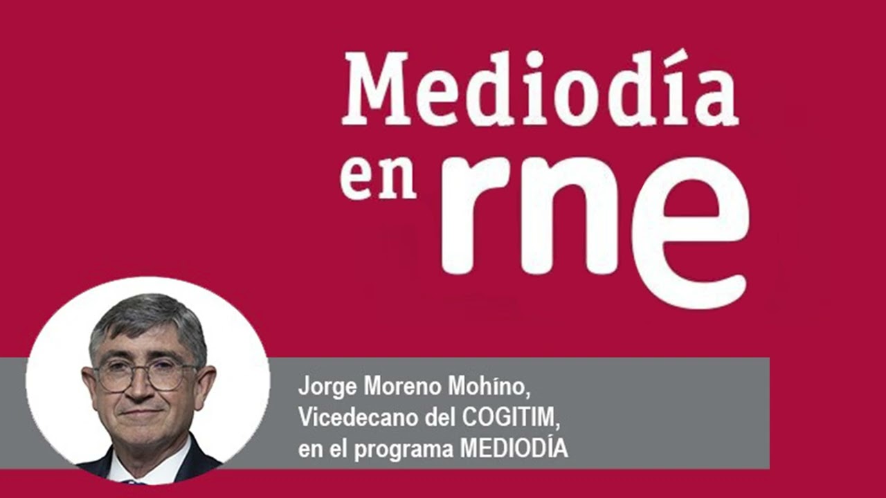 Entrevista a Jorge Moreno Mohíno, Vicedecano del COGITIM, en el programa Mediodía de RNE