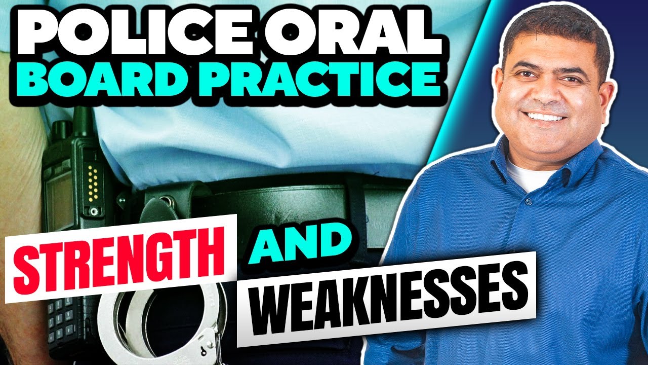Uncovering the Right Answer to THIS Police Oral Board Question: Strengths and Weaknesses?